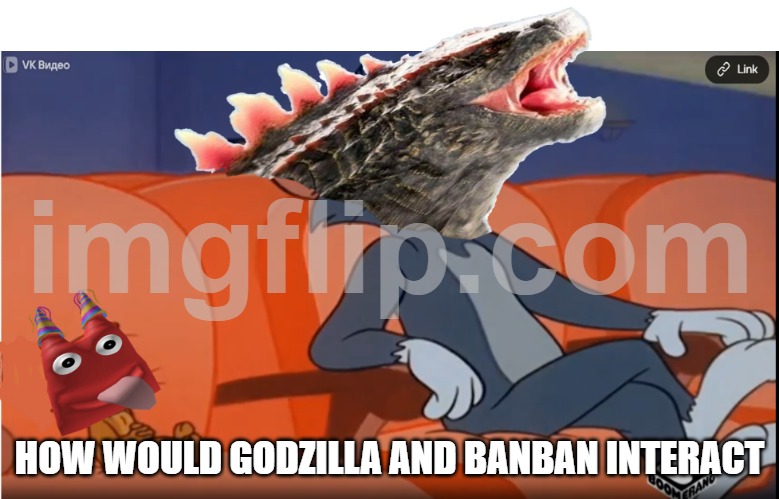 should this happen | HOW WOULD GODZILLA AND BANBAN INTERACT | image tagged in crossover memes,monsterverse,garten of banban | made w/ Imgflip meme maker