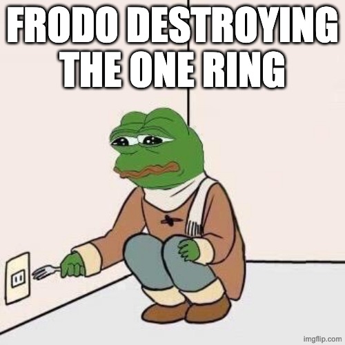 lotr frodo's ring | FRODO DESTROYING
THE ONE RING | image tagged in sad pepe suicide | made w/ Imgflip meme maker