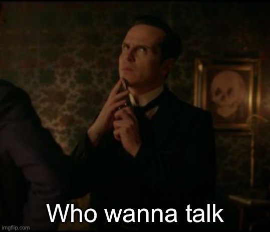 Boredddd | Who wanna talk | image tagged in should i kms | made w/ Imgflip meme maker