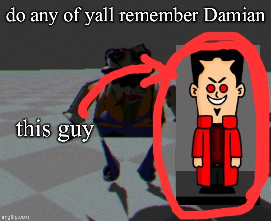 Lod homeowner | do any of yall remember Damian; this guy | image tagged in lod homeowner | made w/ Imgflip meme maker