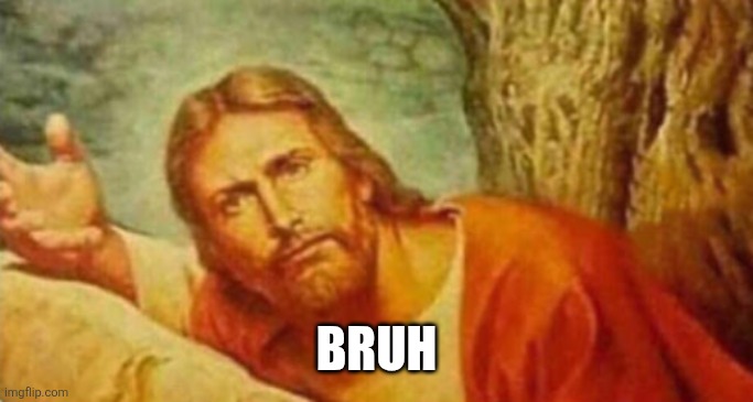 Bruh | BRUH | image tagged in bruh | made w/ Imgflip meme maker
