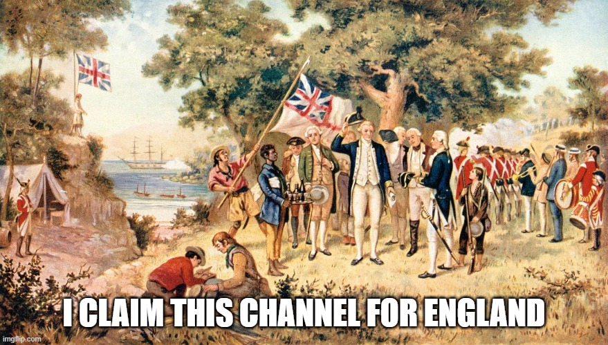 I claim this channel | I CLAIM THIS CHANNEL FOR ENGLAND | image tagged in english,claiming,english explorers | made w/ Imgflip meme maker