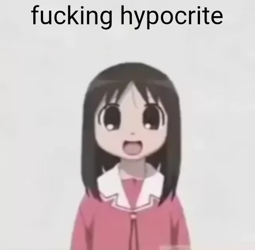 fucking hypocrite | image tagged in osaka is scary uncropped | made w/ Imgflip meme maker