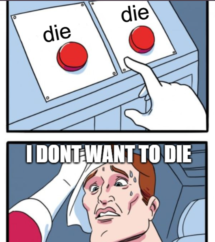 i dont want to die Blank Meme Template