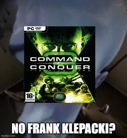 megamind no b | NO FRANK KLEPACKI? | image tagged in megamind no b | made w/ Imgflip meme maker