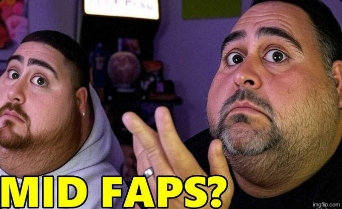 MID FAPS? | image tagged in mid faps | made w/ Imgflip meme maker
