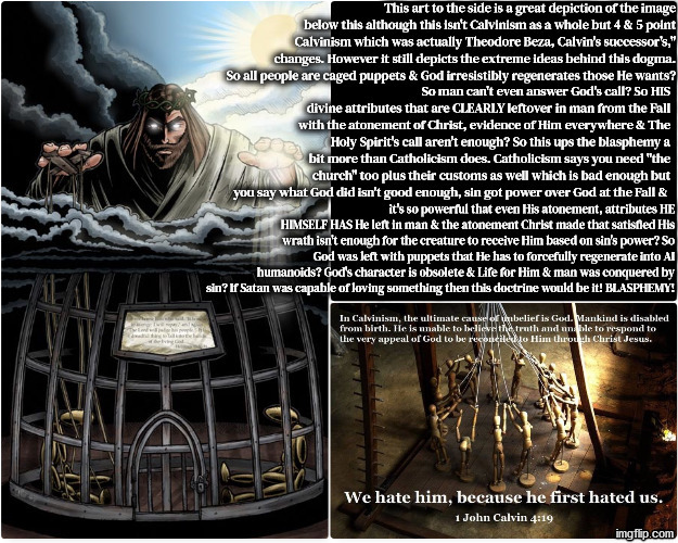 Perfect Depiction | image tagged in calvinism,calvinist memes,anti calvinism,reformed theology,fiendish dogma,high-pitched demonic screeching | made w/ Imgflip meme maker