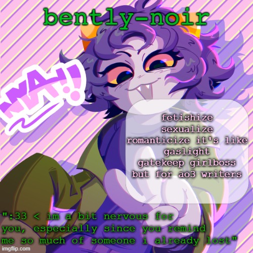 bently-noir nepeta temp | fetishize sexualize romanticize it's like gaslight gatekeep girlboss but for ao3 writers | image tagged in bently-noir nepeta temp | made w/ Imgflip meme maker