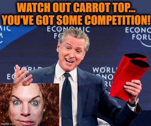 WATCH OUT CARROT TOP...
YOU'VE GOT SOME COMPETITION! | image tagged in newsom,carrot top,knee pads,davos,wef | made w/ Imgflip meme maker