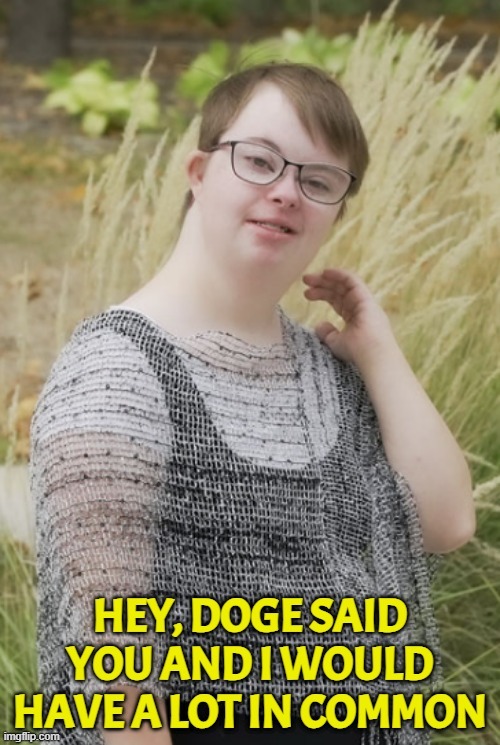 friendships start when you have something in common | image tagged in friends,friendship,bff,retard,full retard,insult | made w/ Imgflip meme maker