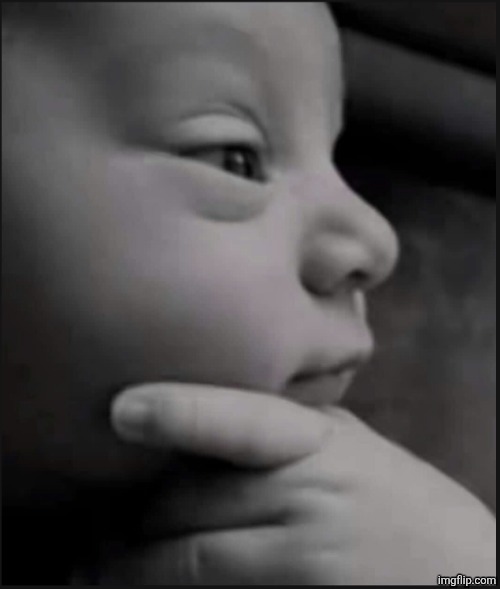 Thinking baby | image tagged in thinking baby | made w/ Imgflip meme maker