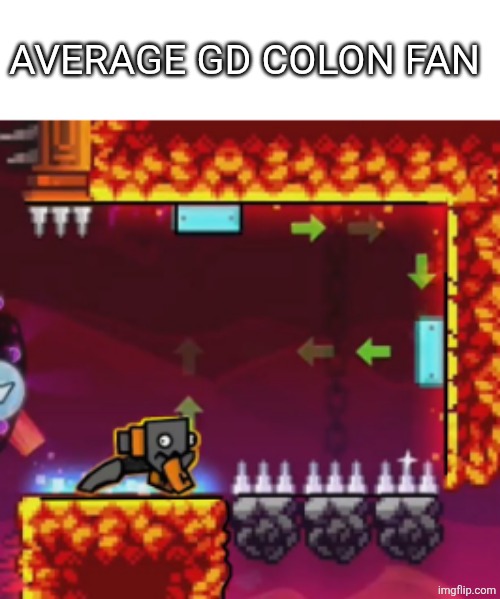 Dash Spider | AVERAGE GD COLON FAN | image tagged in dash spider | made w/ Imgflip meme maker