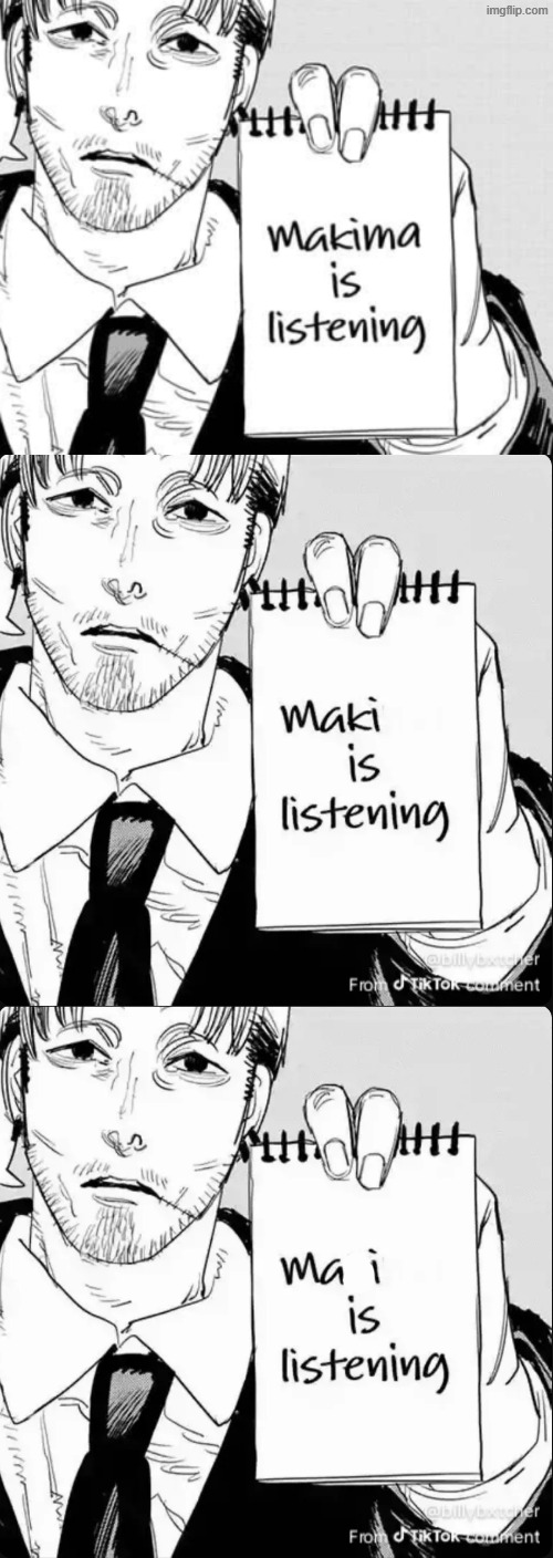 image tagged in makima is listening,maki is listening,mai is listening | made w/ Imgflip meme maker