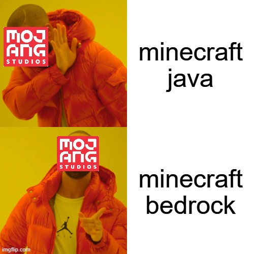 Drake Hotline Bling Meme | minecraft java; minecraft bedrock | image tagged in memes,drake hotline bling | made w/ Imgflip meme maker