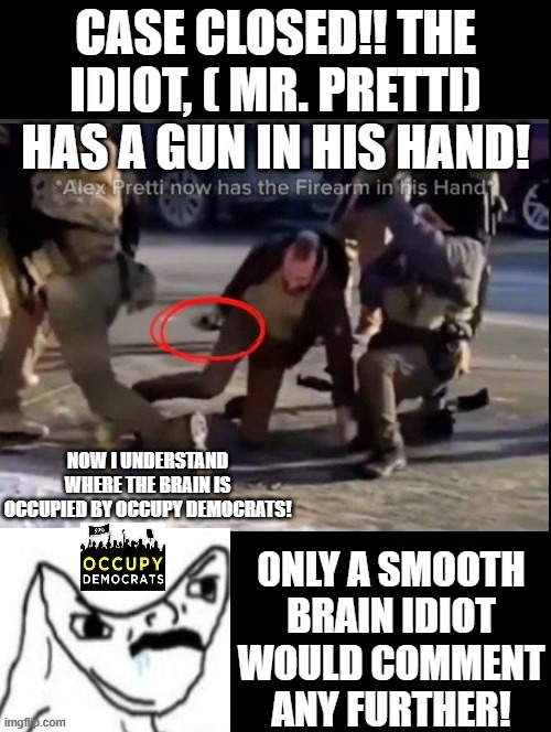I understand Occupy Democrats Brain Now!! | NOW I UNDERSTAND WHERE THE BRAIN IS OCCUPIED BY OCCUPY DEMOCRATS! | image tagged in smoothie | made w/ Imgflip meme maker