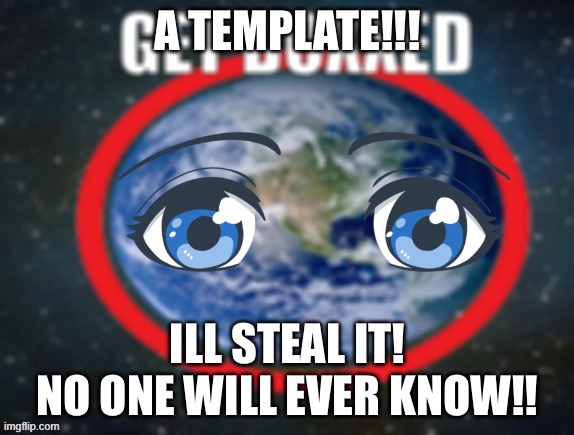GET DOXXED! | A TEMPLATE!!! ILL STEAL IT!
NO ONE WILL EVER KNOW!! | image tagged in get doxxed | made w/ Imgflip meme maker