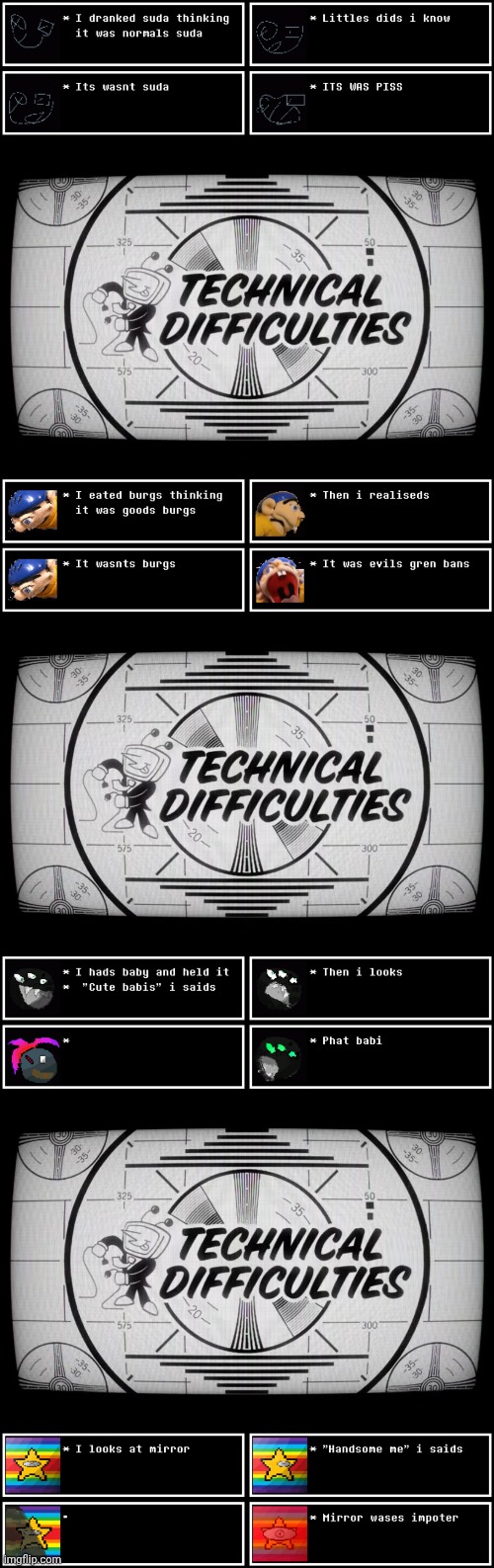 mmmh tasty susie | image tagged in technical difficulties | made w/ Imgflip meme maker