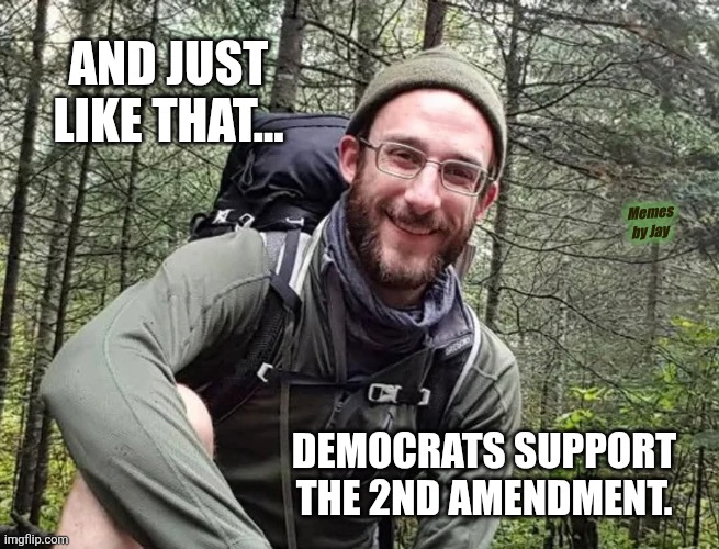 Hmm | AND JUST LIKE THAT... Memes by Jay; DEMOCRATS SUPPORT THE 2ND AMENDMENT. | image tagged in minnesota,minneapolis,riots,second amendment,democrat | made w/ Imgflip meme maker