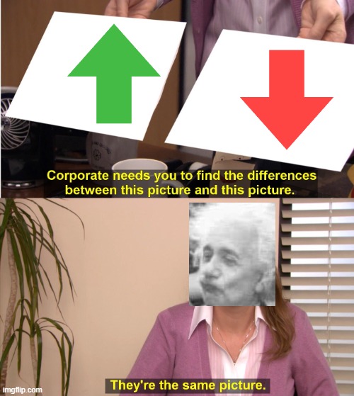 They're The Same Picture Meme | image tagged in memes,they're the same picture | made w/ Imgflip meme maker