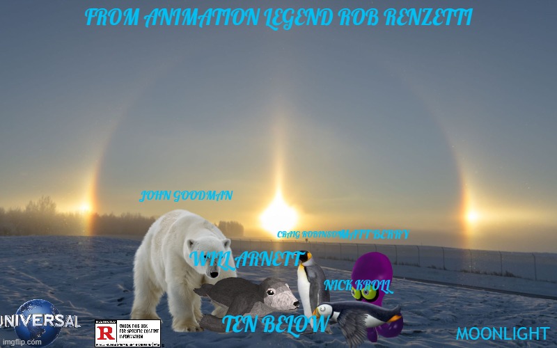 movies that might happen someday part 249 | FROM ANIMATION LEGEND ROB RENZETTI; JOHN GOODMAN; CRAIG ROBINSON; MATT BERRY; WILL ARNETT; NICK KROLL; TEN BELOW; MOONLIGHT | image tagged in soltice,universal studios,r rated,animated,comedy,raunchy | made w/ Imgflip meme maker