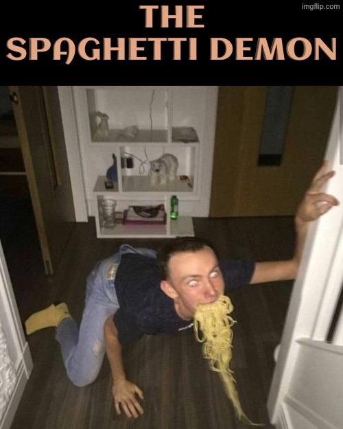 Spaghetti Demon | THE SPAGHETTI DEMON | image tagged in cursed images,flying spaghetti monster,demon,possessed,what a terrible day to have eyes,excuse me wtf | made w/ Imgflip meme maker