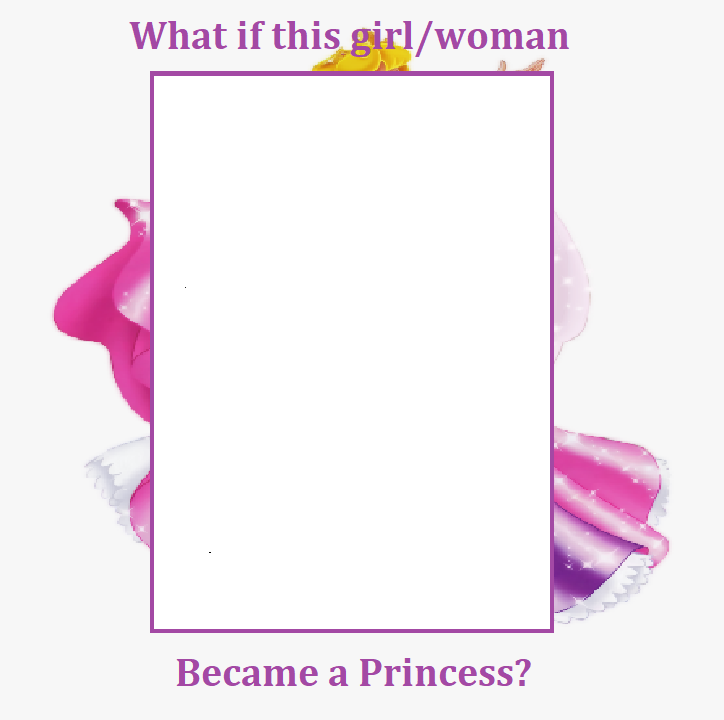 What if girl/woman became a princess Blank Meme Template