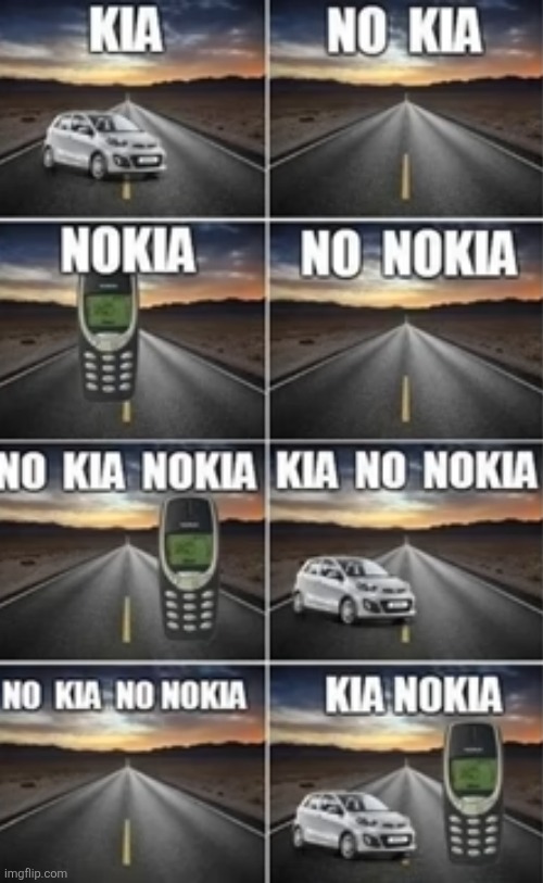 My humor is too advanced for you | image tagged in nokia,kia,no kia,no nokia,kia no nokia,no kia no nokia | made w/ Imgflip meme maker