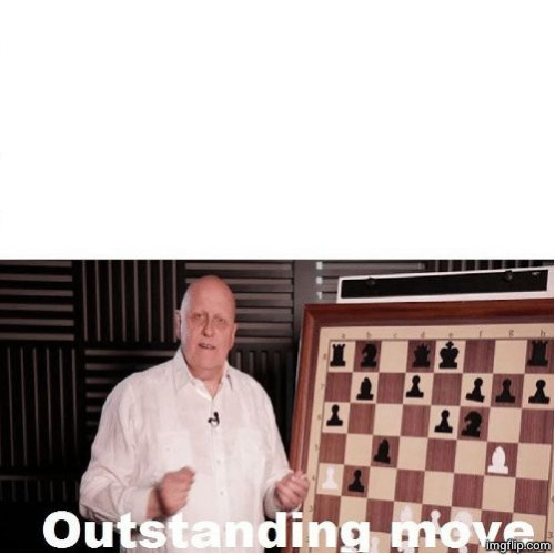 Outstanding Move | image tagged in outstanding move | made w/ Imgflip meme maker