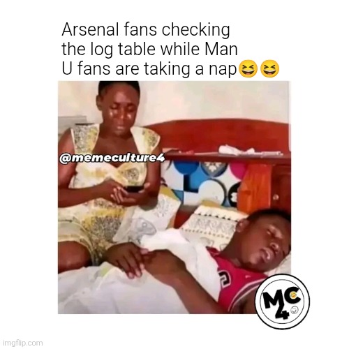 Man U | Arsenal fans checking the log table while Man U fans are taking a nap😆😆 | image tagged in sports fans | made w/ Imgflip meme maker