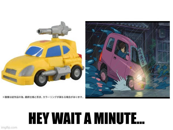I can't be the only one who sees this, can I? | HEY WAIT A MINUTE... | image tagged in transformers,studio ghibli | made w/ Imgflip meme maker