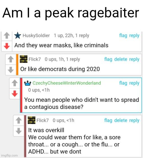 Am I a peak ragebaiter | made w/ Imgflip meme maker