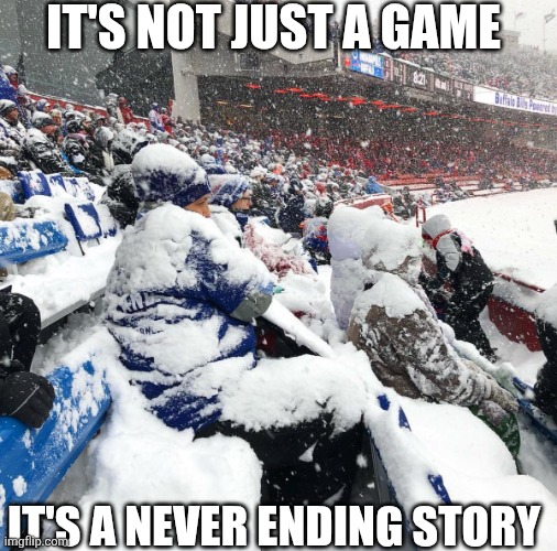 It's Not Just A Game | IT'S NOT JUST A GAME; IT'S A NEVER ENDING STORY | image tagged in chrisjoines1 | made w/ Imgflip meme maker