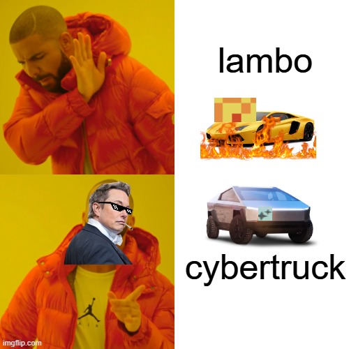 Drake Hotline Bling | lambo; cybertruck | image tagged in memes,drake hotline bling | made w/ Imgflip meme maker