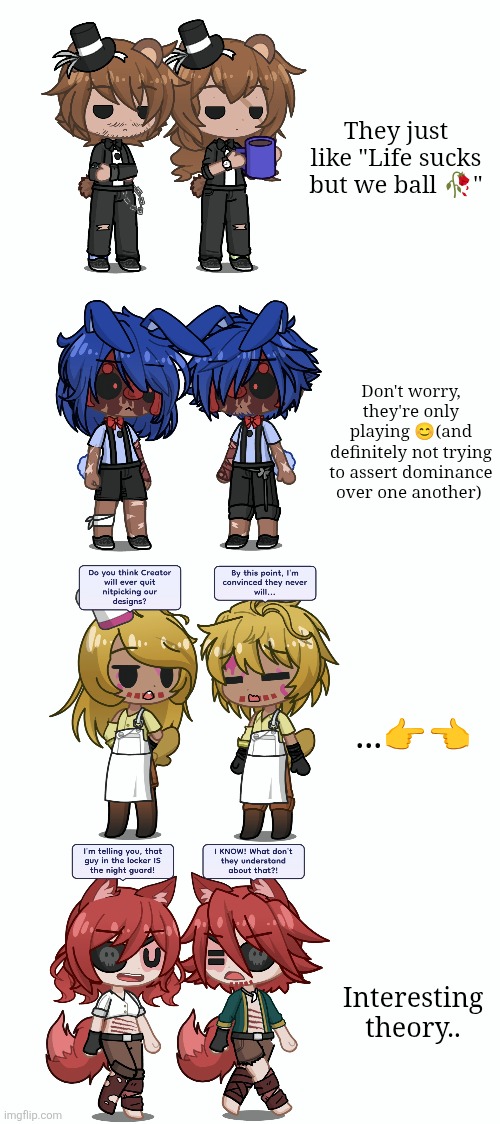Gender-Swap meet Gender-Accurate (V2) | They just like "Life sucks but we ball 🥀"; Don't worry, they're only playing 😊(and definitely not trying to assert dominance over one another); ...👉👈; Interesting theory.. | made w/ Imgflip meme maker