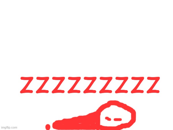 he eep | zzzzzzzzz | made w/ Imgflip meme maker