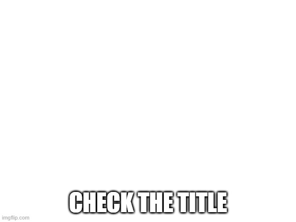 check the description | EEEEEEEEEEEEEEEEEEEEEEEEEEEEEEEEEEEEEEEEEEEEEEEEEEEEEEEEEEEEEEEEEEEEEEEEEEEEEEEEEEEEEEEEEEEEEEEEEEEEEEEEEEEEEEEEEEEEEEEEEEEEEEEEEEEEEEEEEEEE | made w/ Imgflip meme maker