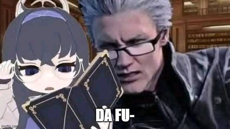 DA FU- | image tagged in ui and vergil what | made w/ Imgflip meme maker