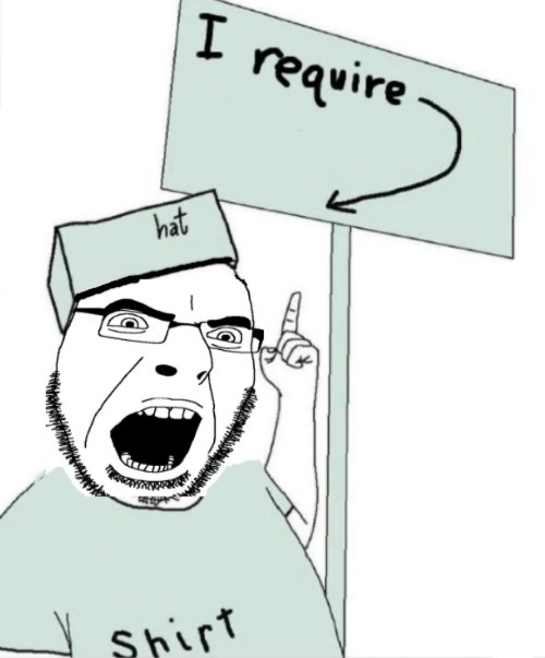 I require X upset soyjak wojak Blank Meme Template