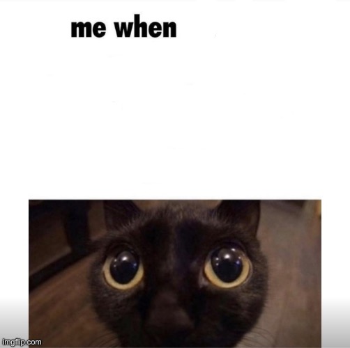 me when uhmm umm | image tagged in me when uhmm umm | made w/ Imgflip meme maker