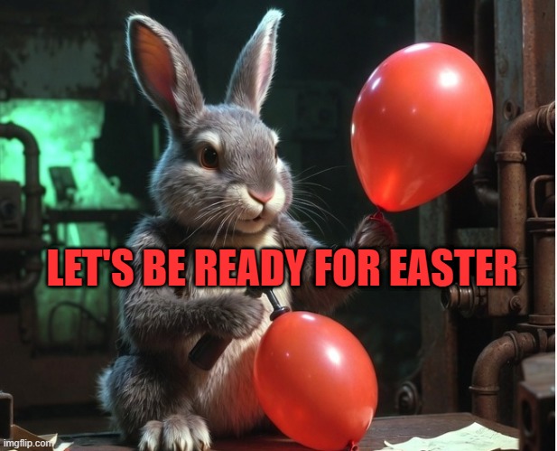 LET'S BE READY FOR EASTER | made w/ Imgflip meme maker
