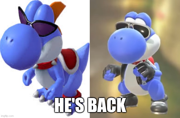 He's Back | HE'S BACK | image tagged in mario,nintendo,yoshi,mario kart | made w/ Imgflip meme maker
