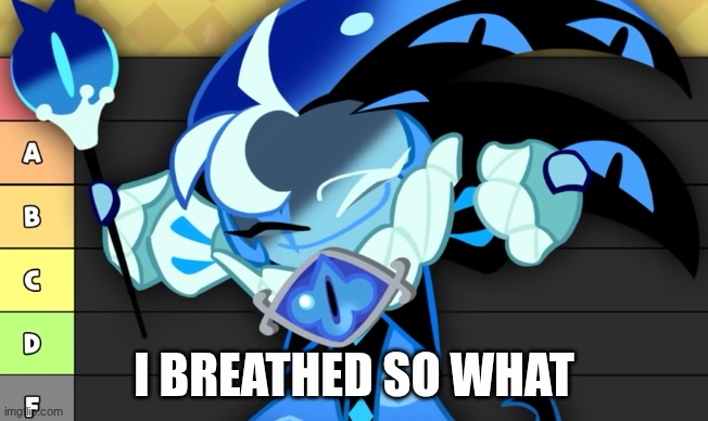 I BREATHED SO WHAT | made w/ Imgflip meme maker