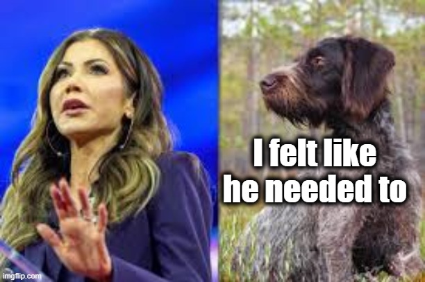 I felt like he needed to | made w/ Imgflip meme maker