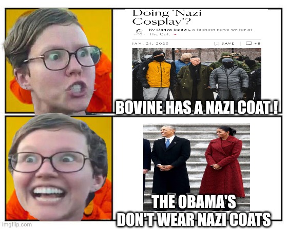 Leftist NY Times Article | BOVINE HAS A NAZI COAT ! THE OBAMA'S DON'T WEAR NAZI COATS | image tagged in no - yes,liberals,leftists,democrats,unhinged,ny times | made w/ Imgflip meme maker