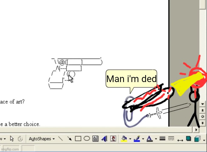 The tables have turned (og image not mine) | Man i'm ded | image tagged in the tables have turned | made w/ Imgflip meme maker