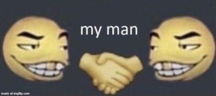image tagged in my man | made w/ Imgflip meme maker