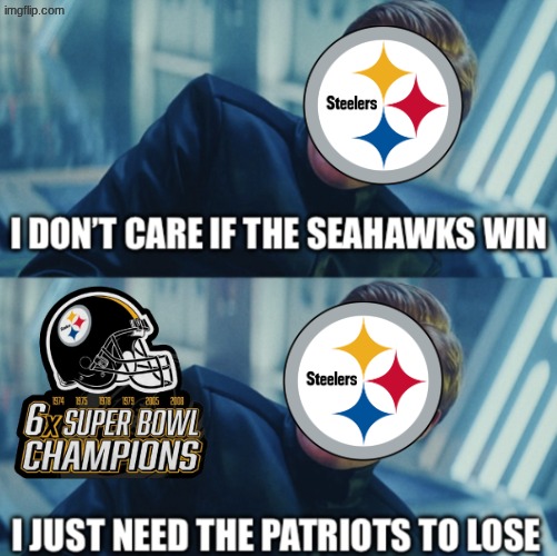 Super Bowl LX meme | image tagged in memes,steelers,patriots,super bowl lx,nfl memes,super bowl | made w/ Imgflip meme maker