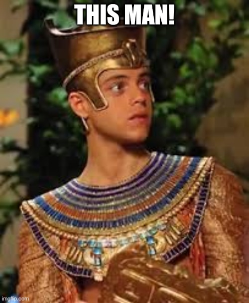 Ahkmenrah from Night At The Museum | THIS MAN! | image tagged in memes | made w/ Imgflip meme maker