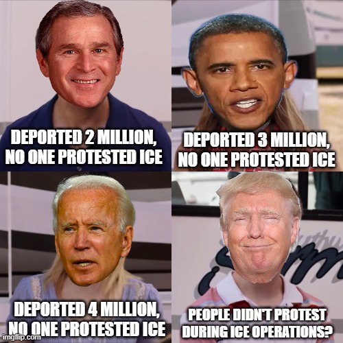 Deportation Hypocrasy | DEPORTED 2 MILLION, NO ONE PROTESTED ICE; DEPORTED 3 MILLION, NO ONE PROTESTED ICE; DEPORTED 4 MILLION, NO ONE PROTESTED ICE; PEOPLE DIDN'T PROTEST DURING ICE OPERATIONS? | image tagged in we're the miller | made w/ Imgflip meme maker
