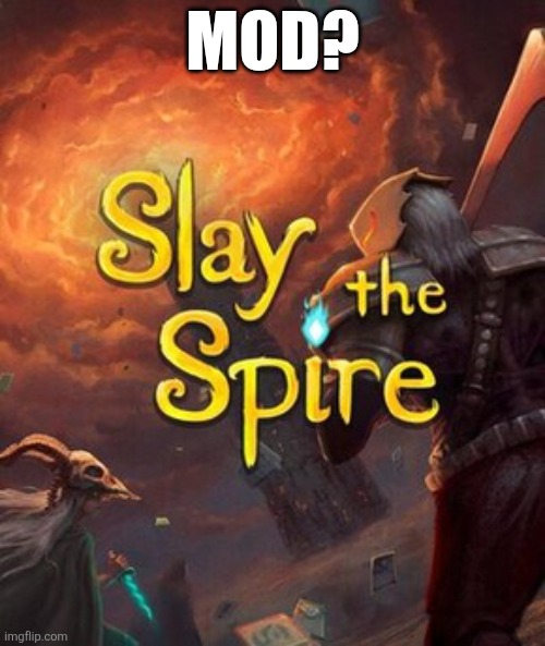 MOD? | made w/ Imgflip meme maker